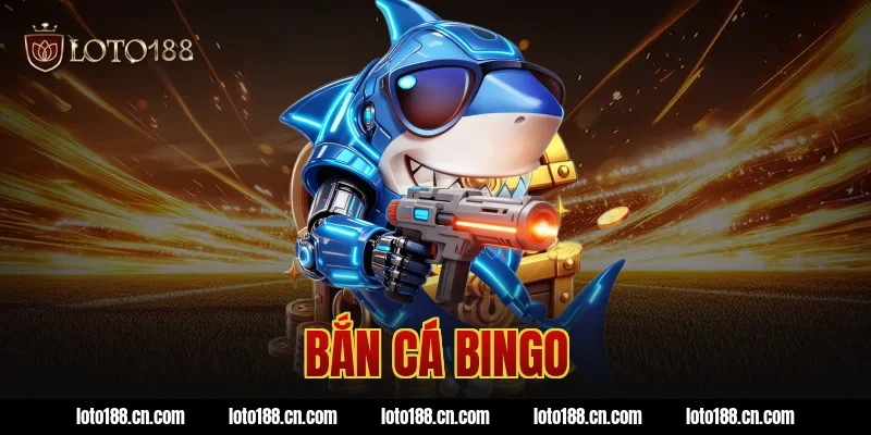 bắn cá bingo