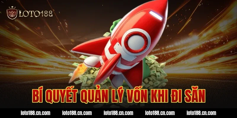 Bí quyết quản lý vốn khi đi săn