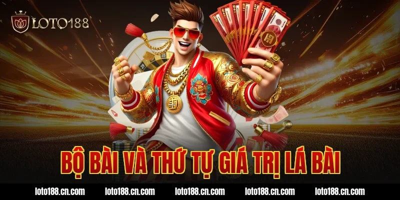 Bộ bài và thứ tự giá trị lá bài