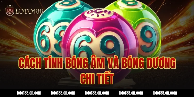 Cách tính bóng âm và bóng dương chi tiết