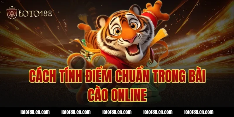 Cách tính điểm chuẩn trong bài cào online