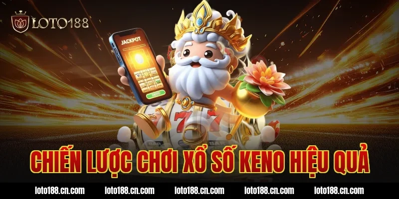 Chiến lược chơi xổ số keno hiệu quả