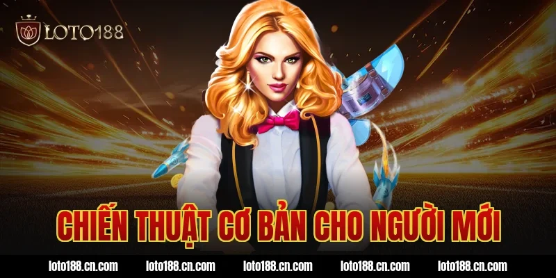 Chiến thuật cơ bản cho người mới