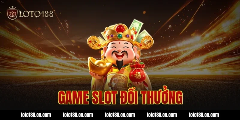 game slot đổi thưởng