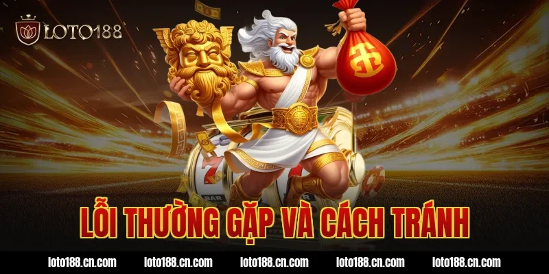 Lỗi thường gặp và cách tránh