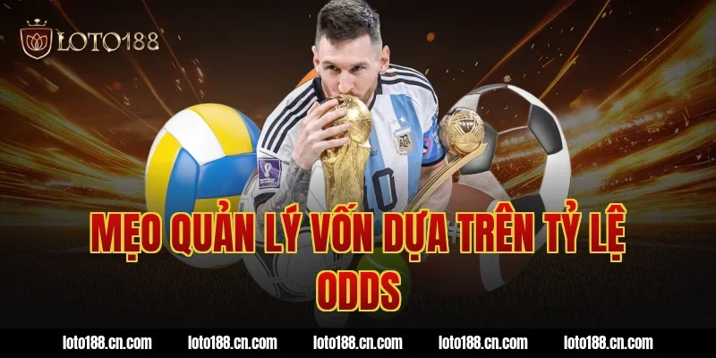 Mẹo quản lý vốn dựa trên tỷ lệ odds