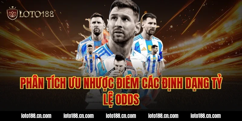 Phân tích ưu nhược điểm các định dạng tỷ lệ odds