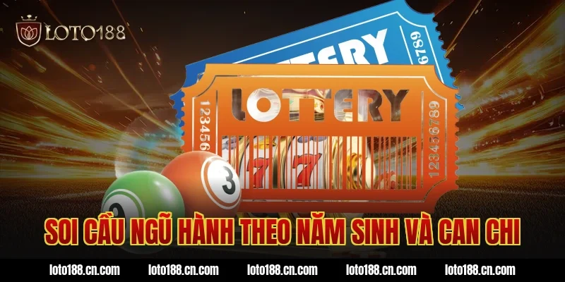 Soi cầu ngũ hành theo năm sinh và Can Chi