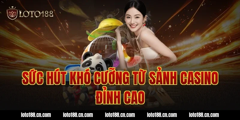 Sức Hút Khó Cưỡng Từ Sảnh Casino Đỉnh Cao