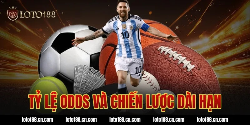 Tỷ lệ odds và chiến lược dài hạn